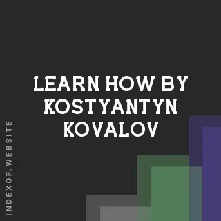 Learn How by Kostyantyn Kovalov | Indexof