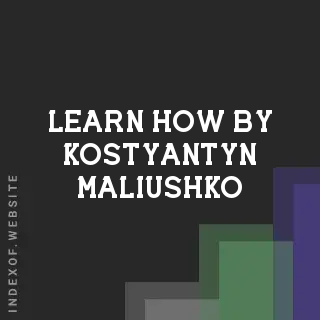 Learn How by Kostyantyn Maliushko | Indexof