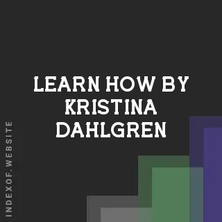 Learn How by Kristina Dahlgren | Indexof