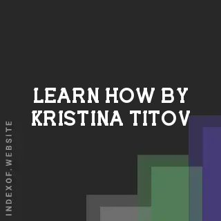 Learn How by Kristina Titov | Indexof