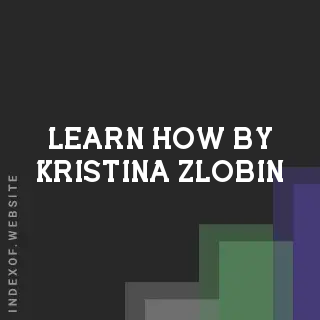 Learn How by Kristina Zlobin | Indexof