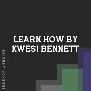 Learn How by Kwesi Bennett | Indexof