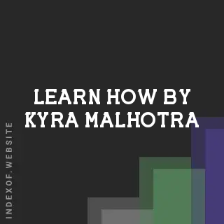 Learn How by Kyra Malhotra | Indexof
