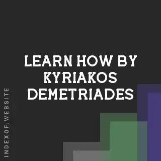 Learn How by Kyriakos Demetriades | Indexof