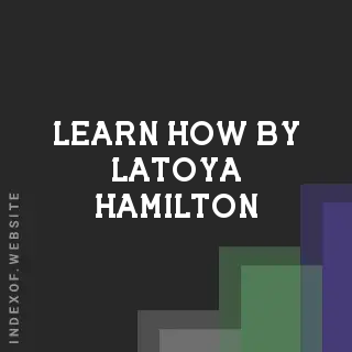 Learn How by Latoya Hamilton | Indexof