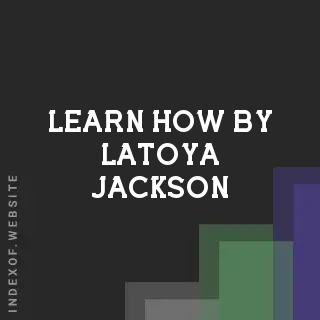 Learn How by Latoya Jackson | Indexof