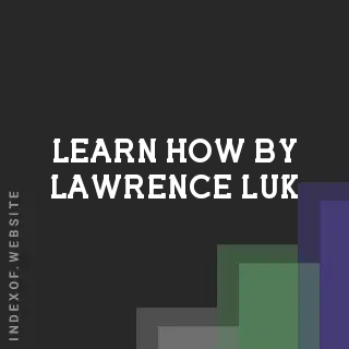 Learn How by Lawrence Luk | Indexof