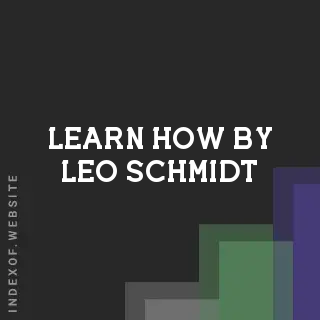 Learn How by Leo Schmidt | Indexof