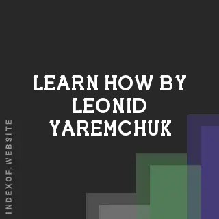 Learn How by Leonid Yaremchuk | Indexof