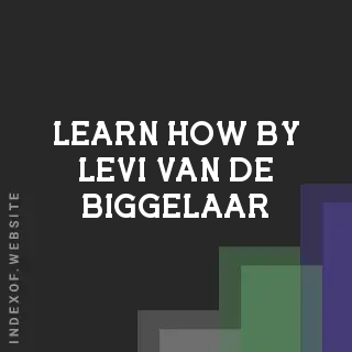 Learn How by Levi van de Biggelaar | Indexof