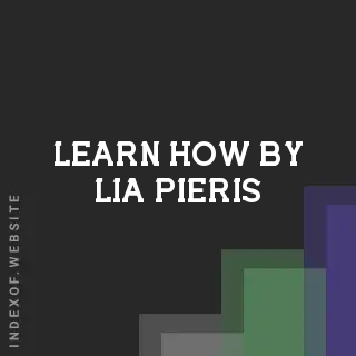Learn How by Lia Pieris | Indexof