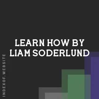 Learn How by Liam Soderlund | Indexof