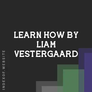 Learn How by Liam Vestergaard | Indexof