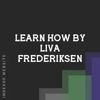 Learn How by Liva Frederiksen | Indexof
