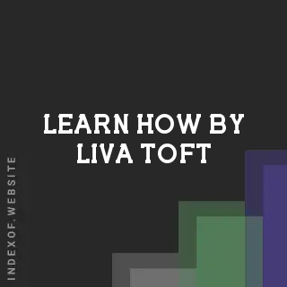 Learn How by Liva Toft | Indexof