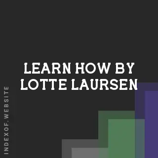Learn How by Lotte Laursen | Indexof