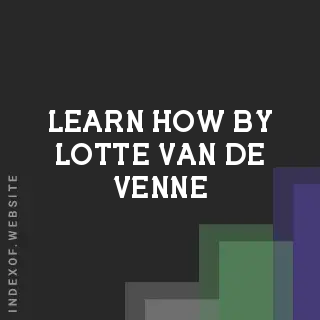 Learn How by Lotte van de Venne | Indexof