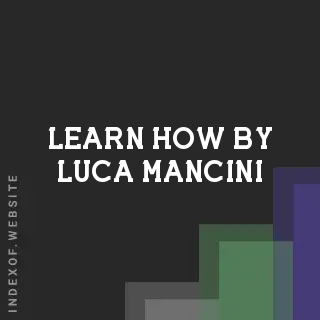 Learn How by Luca Mancini | Indexof