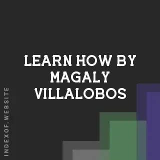 Learn How by Magaly Villalobos | Indexof