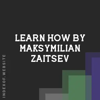 Learn How by Maksymilian Zaitsev | Indexof