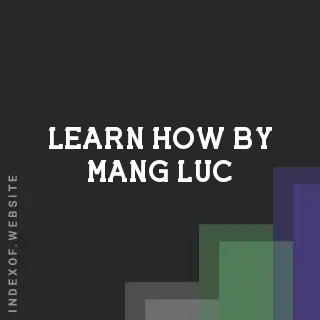 Learn How by Mang Luc | Indexof