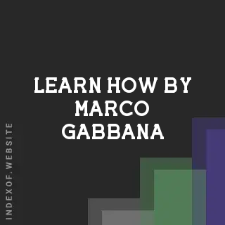 Learn How by Marco Gabbana | Indexof
