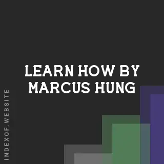 Learn How by Marcus Hung | Indexof