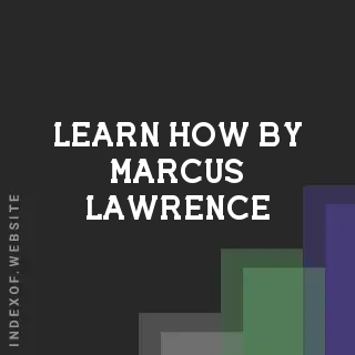 Learn How by Marcus Lawrence | Indexof