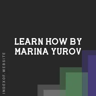 Learn How by Marina Yurov | Indexof
