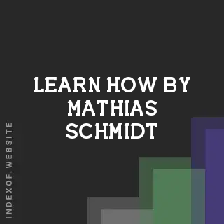 Learn How by Mathias Schmidt | Indexof