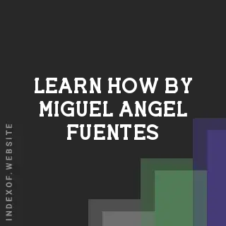 Learn How by Miguel Angel Fuentes | Indexof