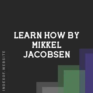Learn How by Mikkel Jacobsen | Indexof