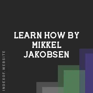 Learn How by Mikkel Jakobsen | Indexof