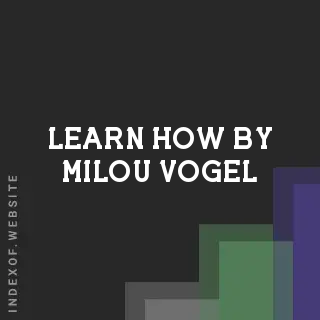 Learn How by Milou Vogel | Indexof