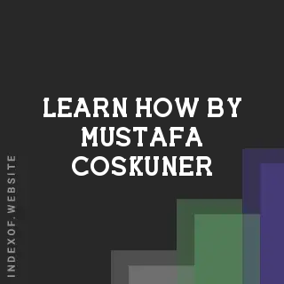 Learn How by Mustafa Coskuner | Indexof