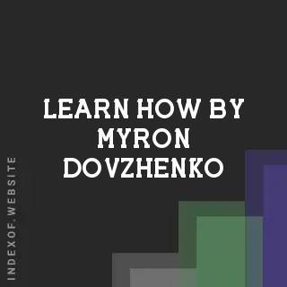 Learn How by Myron Dovzhenko | Indexof