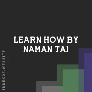 Learn How by Naman Tai | Indexof