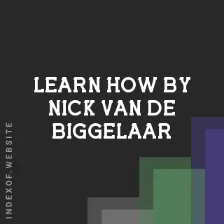 Learn How by Nick van de Biggelaar | Indexof