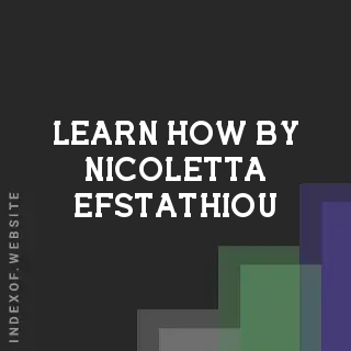 Learn How by Nicoletta Efstathiou | Indexof