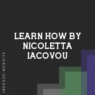 Learn How by Nicoletta Iacovou | Indexof