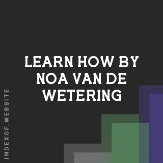 Learn How by Noa van de Wetering | Indexof