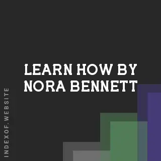 Learn How by Nora Bennett | Indexof