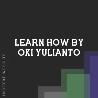 Learn How by Oki Yulianto | Indexof
