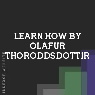 Learn How by Olafur Thoroddsdottir | Indexof