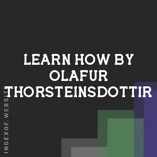 Learn How by Olafur Thorsteinsdottir | Indexof