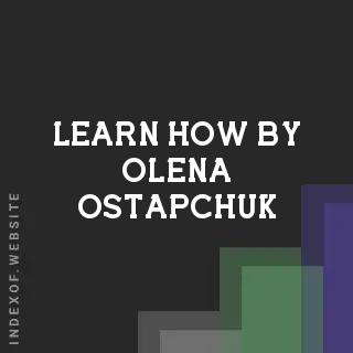 Learn How by Olena Ostapchuk | Indexof