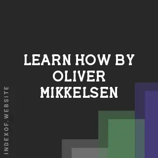 Learn How by Oliver Mikkelsen | Indexof