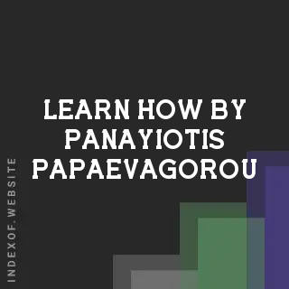 Learn How by Panayiotis Papaevagorou | Indexof