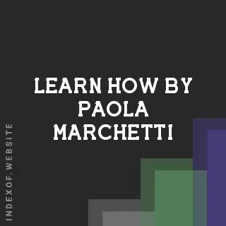Learn How by Paola Marchetti | Indexof