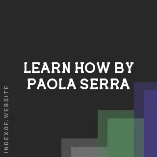 Learn How by Paola Serra | Indexof